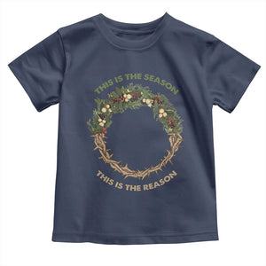 This Is The Season This Is The Reason Christian Christmas Toddler T Shirt TS11 Navy Print Your Wear