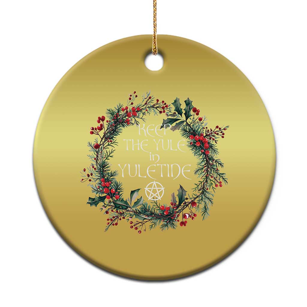 Keep The Yule In Yuletide Christmas Ornament Yule Christmas Wreath Pentagram TS11 Print Your Wear