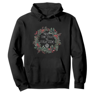 Keep The Yule In Yuletide Hoodie Yule Christmas Wreath Pentagram TS11 Black Print Your Wear