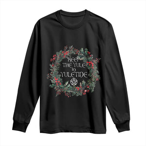 Keep The Yule In Yuletide Long Sleeve Shirt Yule Christmas Wreath Pentagram TS11 Black Print Your Wear