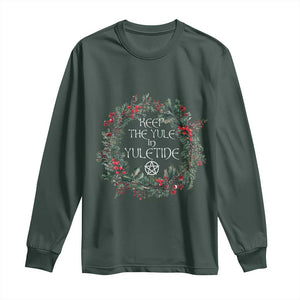 Keep The Yule In Yuletide Long Sleeve Shirt Yule Christmas Wreath Pentagram TS11 Dark Forest Green Print Your Wear