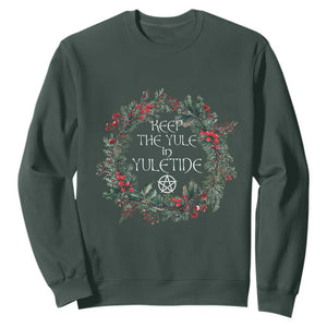 Keep The Yule In Yuletide Sweatshirt Yule Christmas Wreath Pentagram TS11 Dark Forest Green Print Your Wear