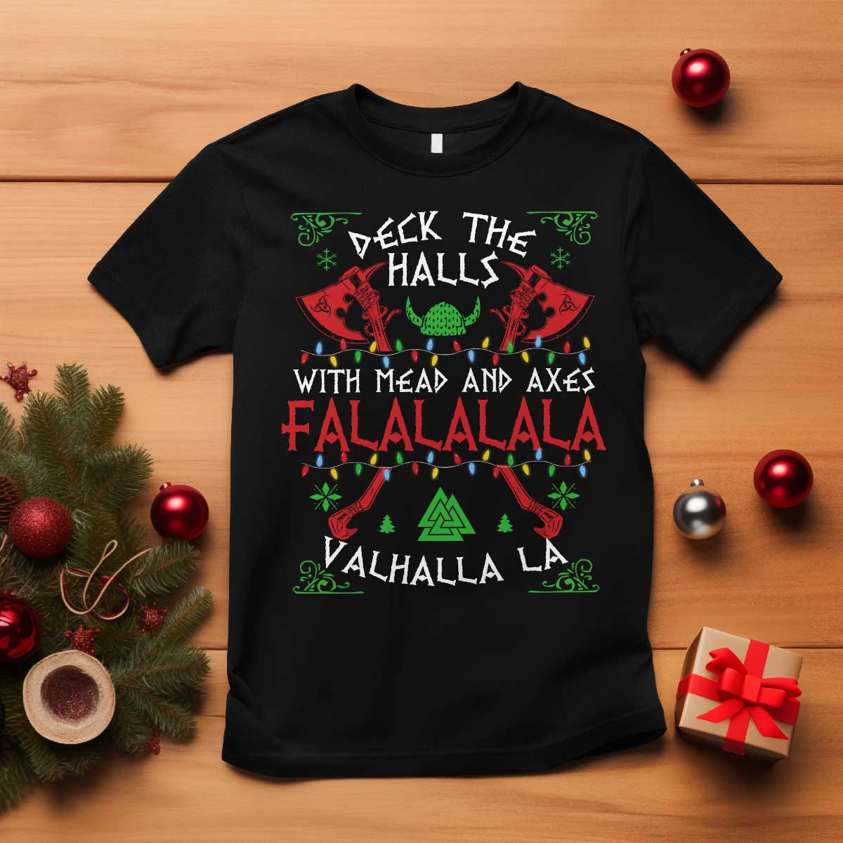 Viking Christmas T Shirt Deck The Halls With Mead And Axes Falalala Valhalla La TS11 Black Print Your Wear