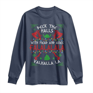 Viking Christmas Long Sleeve Shirt Deck The Halls With Mead And Axes Falalala Valhalla La TS11 Navy Print Your Wear