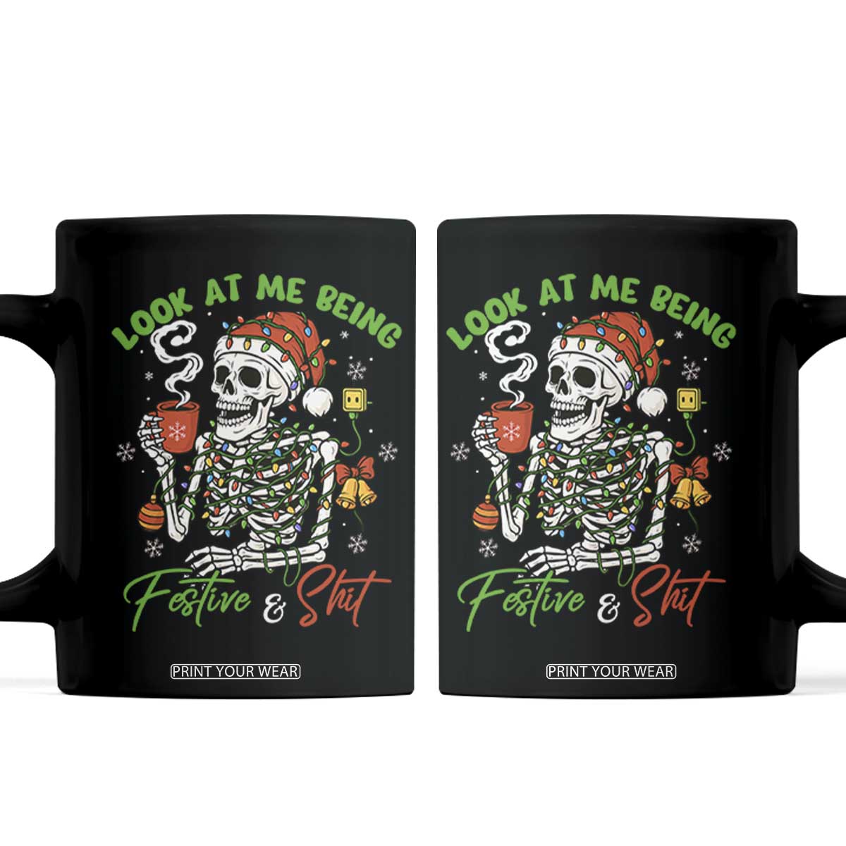 Look At Me Being Festive And Shit Coffee Mug Funny Christmas Skeleton TS11 Black Print Your Wear