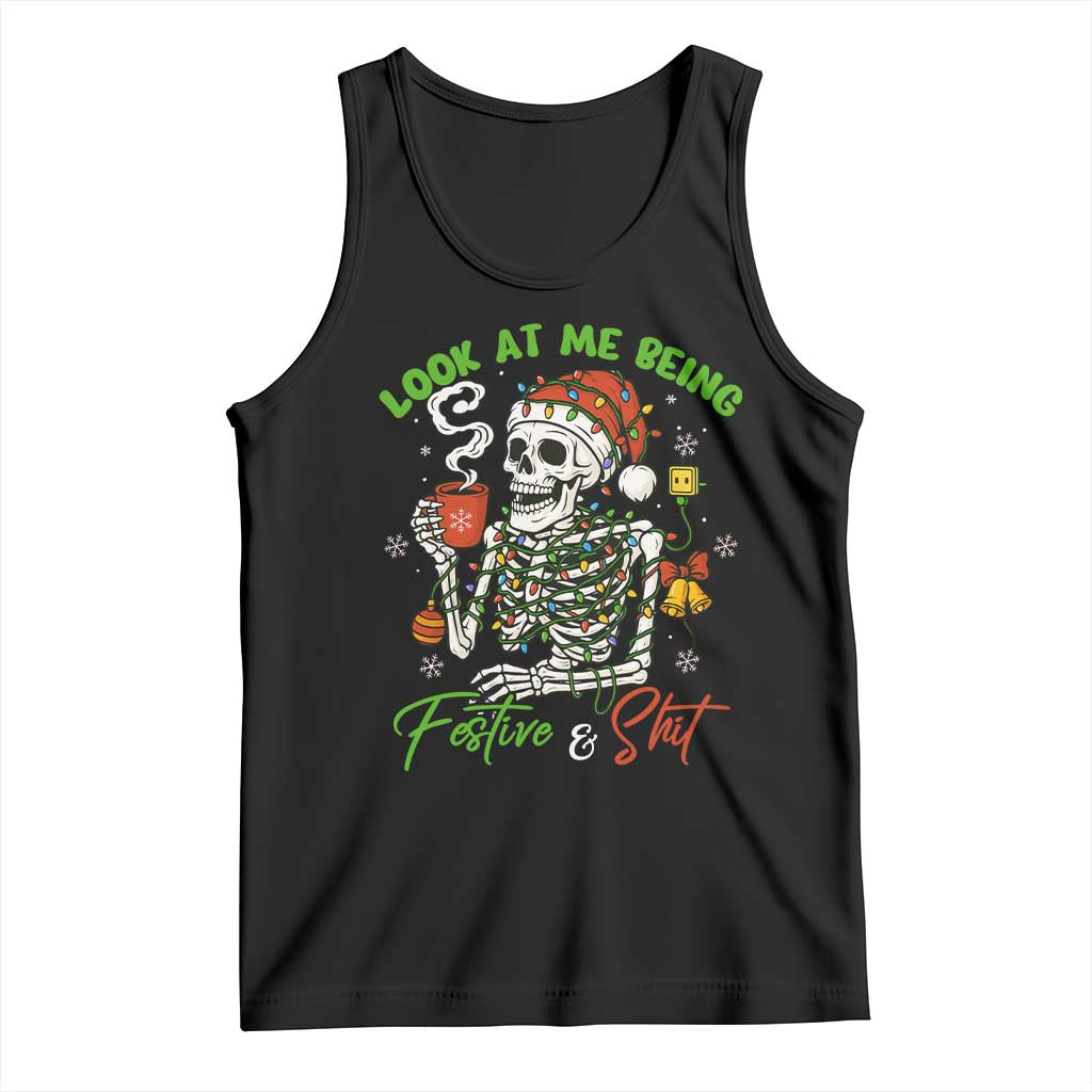 Look At Me Being Festive And Shit Tank Top Funny Christmas Skeleton TS11 Black Print Your Wear