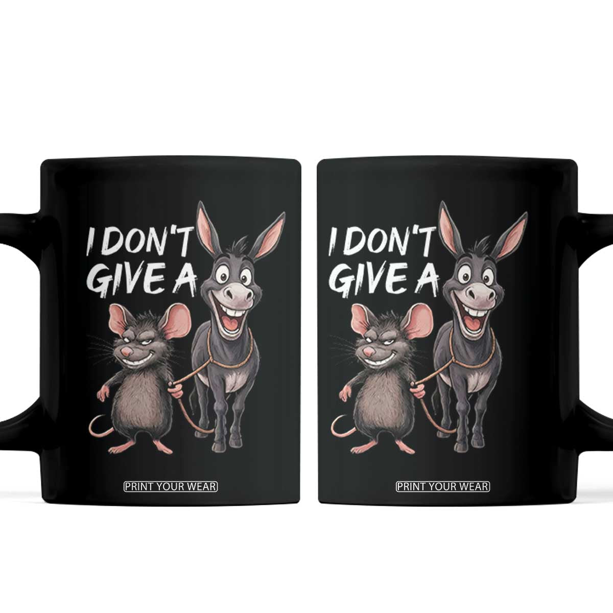 Funny I Dont Give a Rats Ass Coffee Mug Donkey And Mouse Meme TS11 Black Print Your Wear