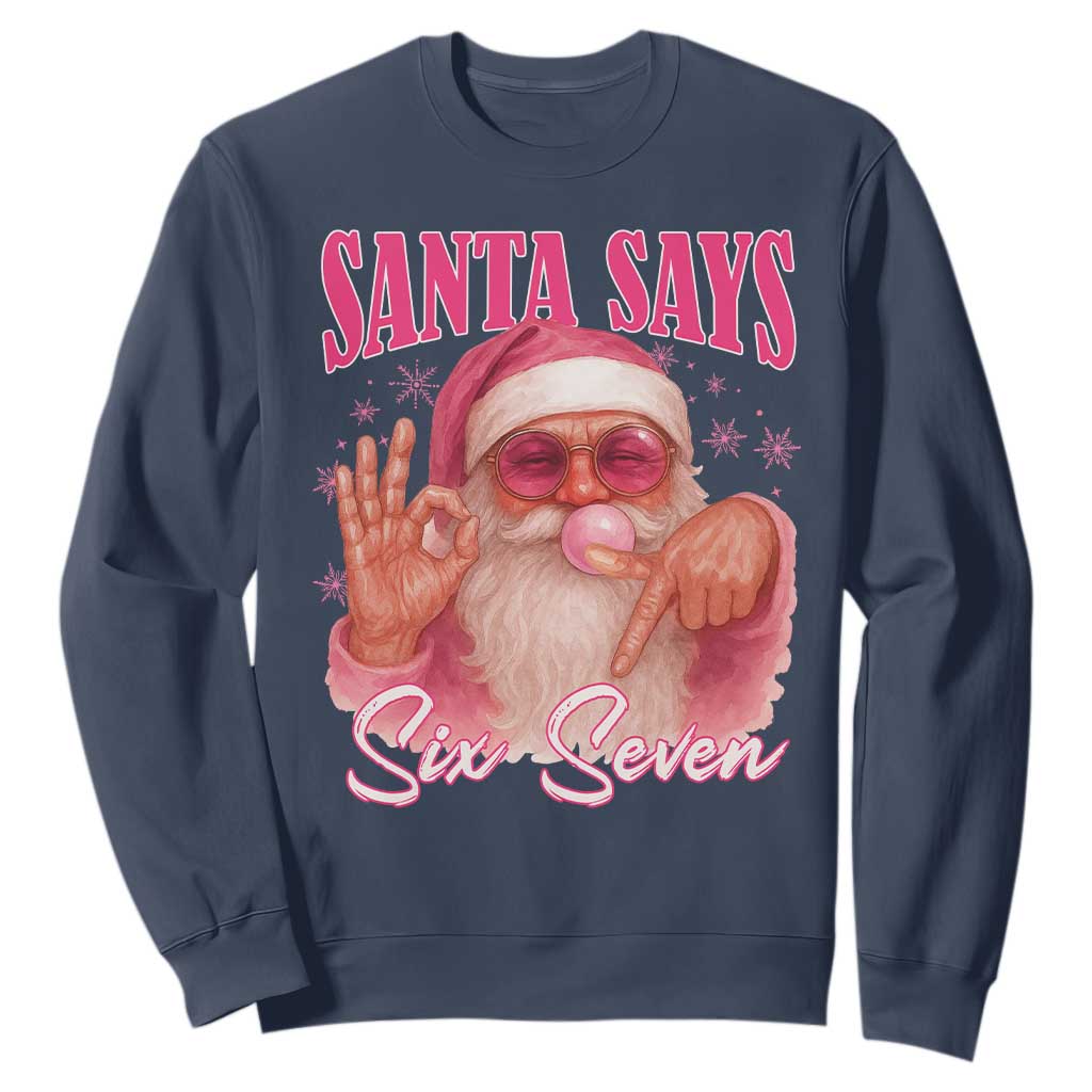 Funny Pink Santa Says Six Seven Sweatshirt 67 Christmas Meme Gen Alpha TS11 Navy Print Your Wear