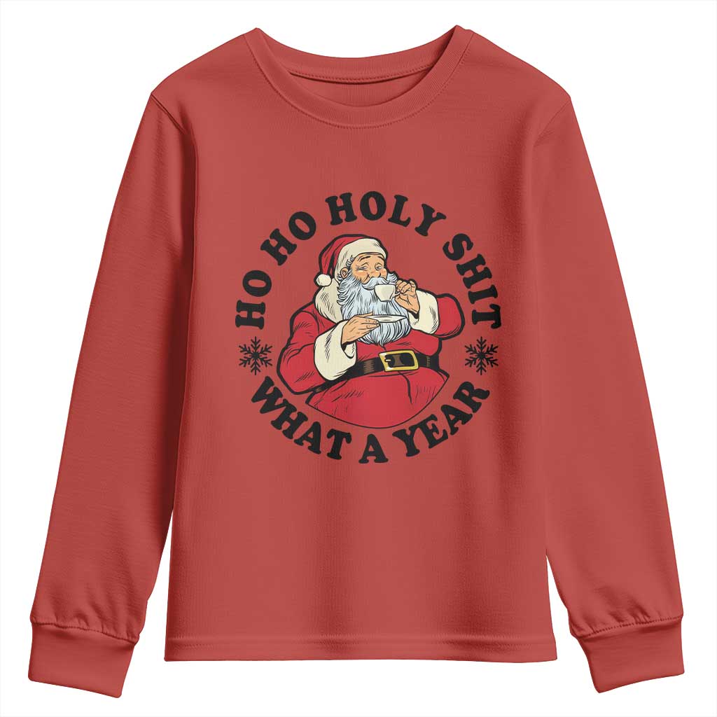 Ho Ho Holy Shit What A Year Youth Sweatshirt Funny Christmas Santa TS11 Red Print Your Wear