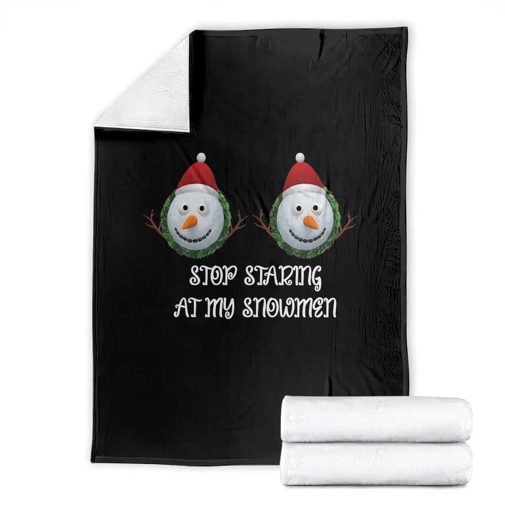 Funny Christmas Adult Humor Throw Blanket Stop Staring At My Snowmen Boobs Xmas Embarrassing TS11 Black Print Your Wear