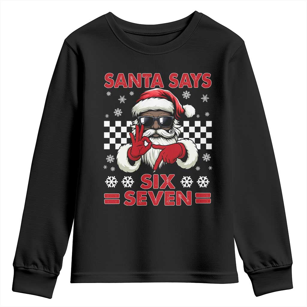 67 African American Santa Christmas Youth Sweatshirt Funny Santa Says Six Seven Meme Gen Alpha Slang TS11 Black Print Your Wear
