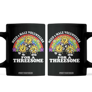 Need Two Male Volunteers For A Threesome Funny Inappropriate Dirty Humor Coffee Mug
