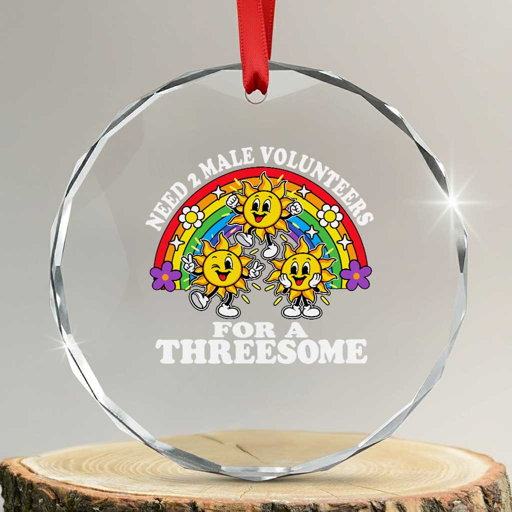 Need Two Male Volunteers For A Threesome Funny Inappropriate Dirty Humor Crystal Glass Ornament