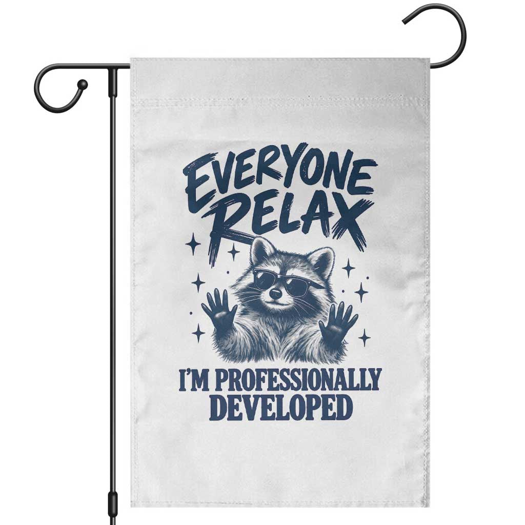 Everyone Relax I Am Professionally Developed Funny Raccoon Work Office Garden Flag