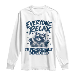 Everyone Relax I Am Professionally Developed Funny Raccoon Work Office Long Sleeve Shirt