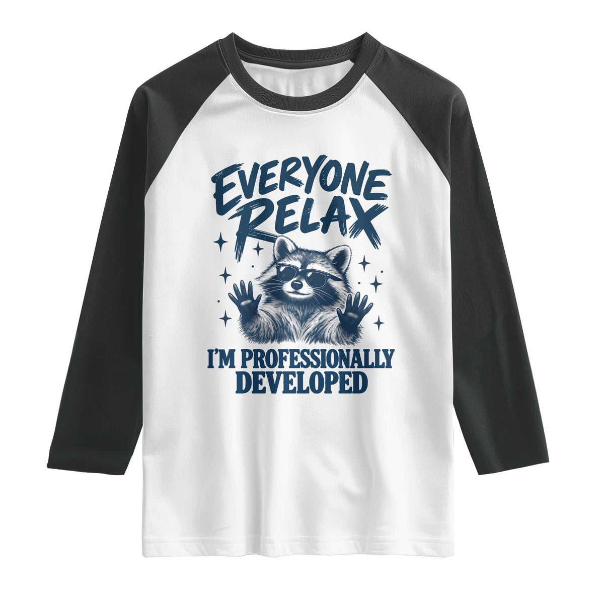 Everyone Relax I Am Professionally Developed Funny Raccoon Work Office Raglan Shirt