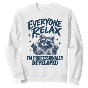 Everyone Relax I Am Professionally Developed Funny Raccoon Work Office Sweatshirt