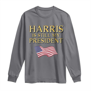 Kamala Supporter 2024 Long Sleeve Shirt Harris Is Still My President American Flag US Election TS11 Charcoal Print Your Wear