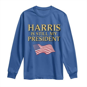 Kamala Supporter 2024 Long Sleeve Shirt Harris Is Still My President American Flag US Election TS11 Royal Blue Print Your Wear