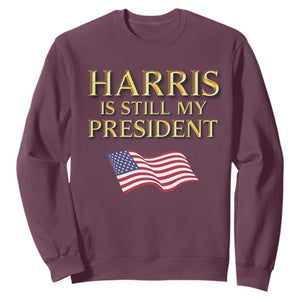 Kamala Supporter 2024 Sweatshirt Harris Is Still My President American Flag US Election TS11 Maroon Print Your Wear