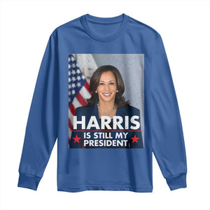 Kamala Supporter 2024 Long Sleeve Shirt Harris Is Still My President American Flag TS11 Royal Blue Print Your Wear