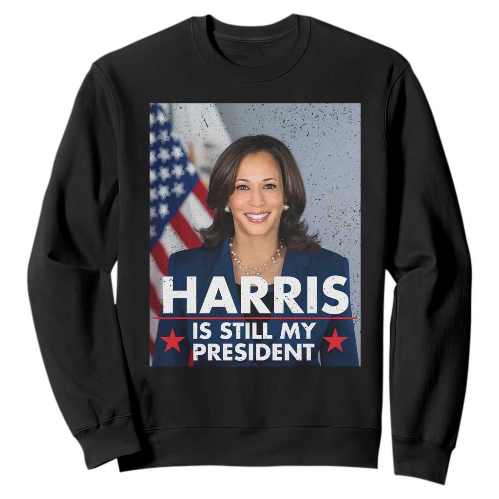 Kamala Supporter 2024 Sweatshirt Harris Is Still My President American Flag TS11 Black Print Your Wear