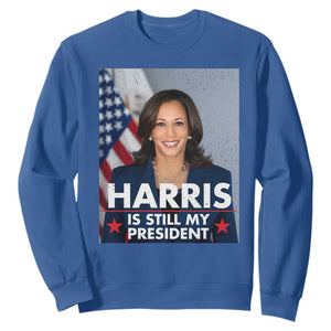 Kamala Supporter 2024 Sweatshirt Harris Is Still My President American Flag TS11 Royal Blue Print Your Wear