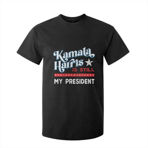 Harris Is Still My President T Shirt For Kid Vintage Star TS11 Black Print Your Wear