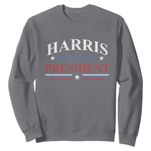 Harris Is Still My President Sweatshirt Star Striped TS11 Charcoal Print Your Wear