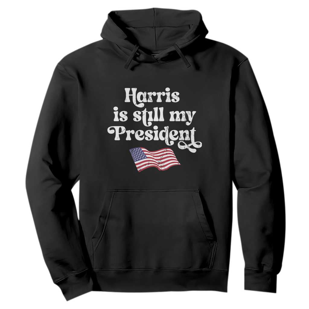 Harris Is Still My President Hoodie Vintage American Flag TS11 Black Print Your Wear