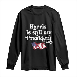 Harris Is Still My President Long Sleeve Shirt Vintage American Flag TS11 Black Print Your Wear