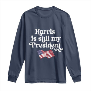 Harris Is Still My President Long Sleeve Shirt Vintage American Flag TS11 Navy Print Your Wear