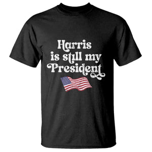 Harris Is Still My President T Shirt Vintage American Flag TS11 Black Print Your Wear