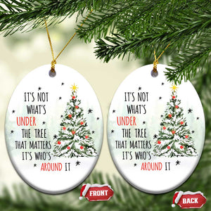 Xmas Christmas Ornament It's Not What's Under The Tree That Matters It's Who's Around It TS11 Oval White Print Your Wear