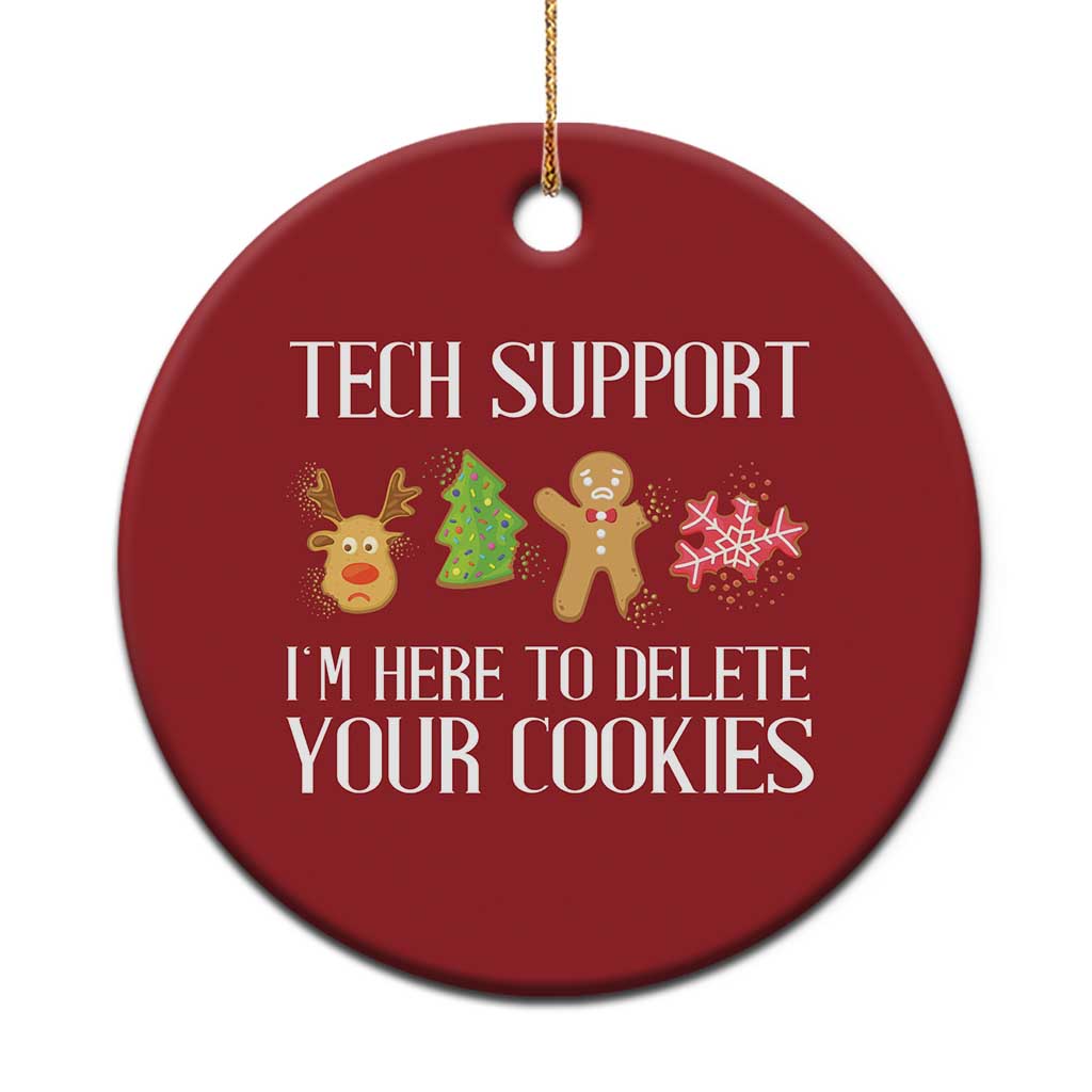 Funny Tech Support Xmas Christmas Ornament I'm Here To Delete Your Cookies Gingerbread TS11 Print Your Wear