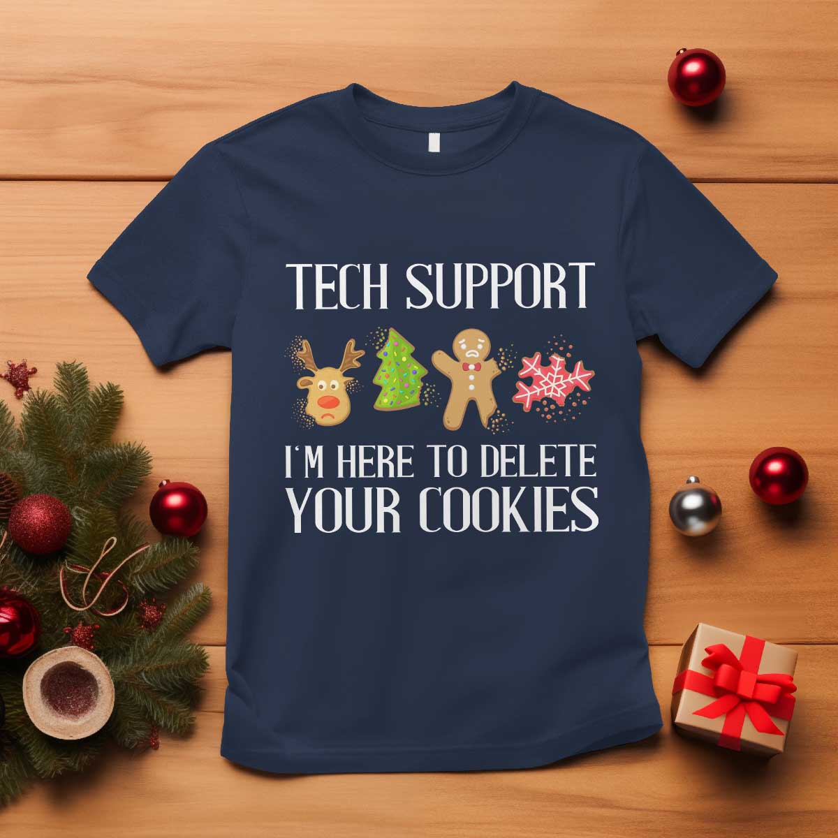 Funny Tech Support Christmas T Shirt I'm Here To Delete Your Cookies Gingerbread TS11 Navy Print Your Wear