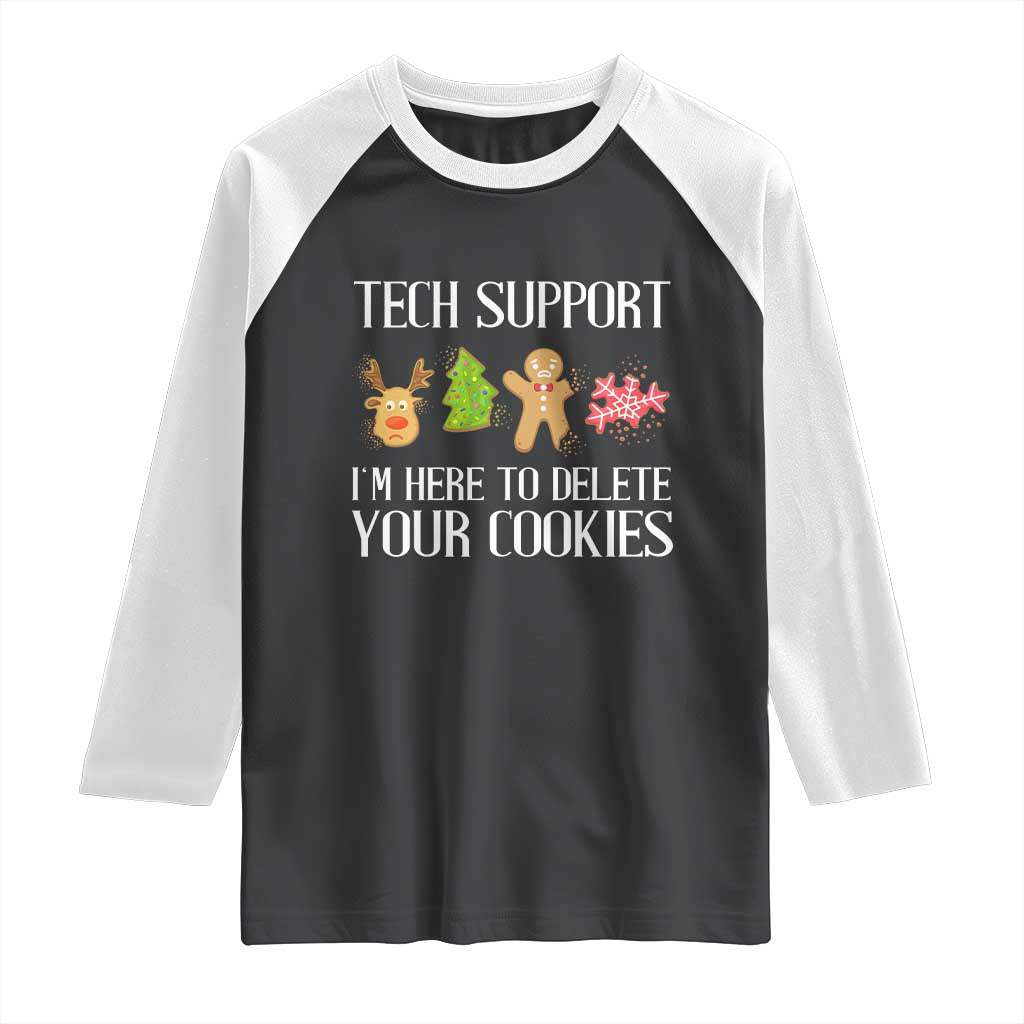 Funny Tech Support Christmas Raglan Shirt I'm Here To Delete Your Cookies Gingerbread TS11 Black White Print Your Wear