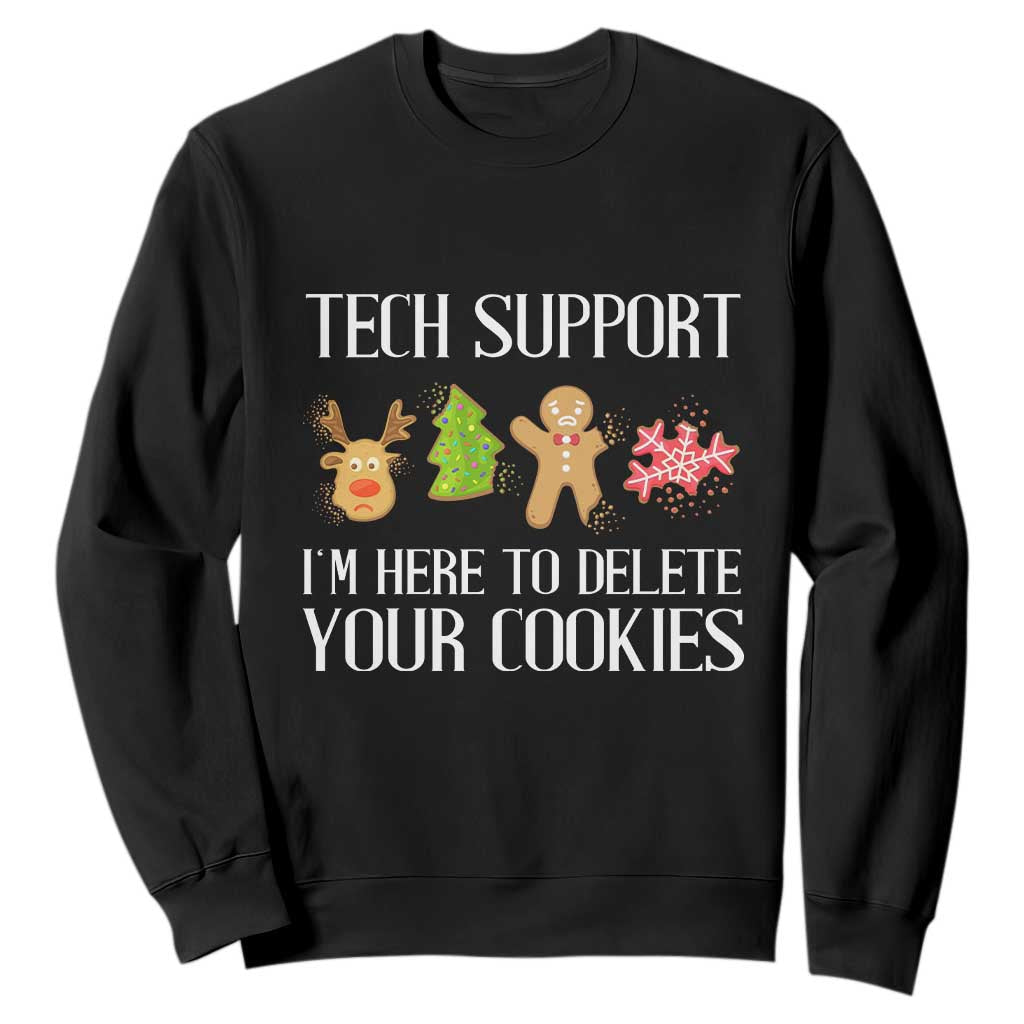 Funny Tech Support Christmas Sweatshirt I'm Here To Delete Your Cookies Gingerbread TS11 Black Print Your Wear