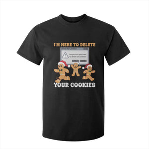 Funny Christmas Gingerbread T Shirt For Kid I'm Here To Delete Your Cookies Santa TS11 Black Print Your Wear