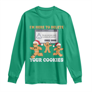 Funny Christmas Gingerbread Long Sleeve Shirt I'm Here To Delete Your Cookies Santa TS11 Irish Green Print Your Wear