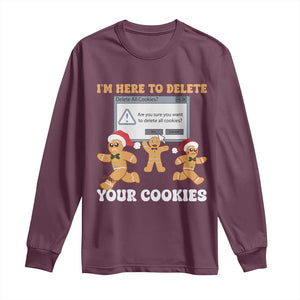 Funny Christmas Gingerbread Long Sleeve Shirt I'm Here To Delete Your Cookies Santa TS11 Maroon Print Your Wear