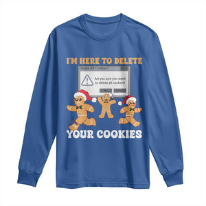 Funny Christmas Gingerbread Long Sleeve Shirt I'm Here To Delete Your Cookies Santa TS11 Royal Blue Print Your Wear