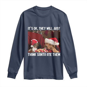 Funny Christmas Dog And Cat Long Sleeve Shirt It's Ok They Will Just Think Santa Ate Them TS11 Navy Print Your Wear