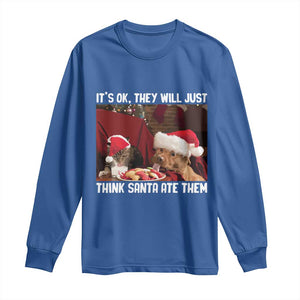 Funny Christmas Dog And Cat Long Sleeve Shirt It's Ok They Will Just Think Santa Ate Them TS11 Royal Blue Print Your Wear