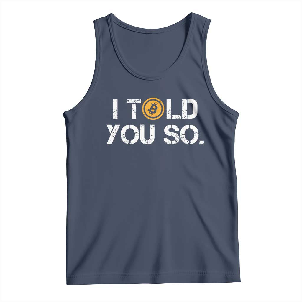 Funny I Told You So Bitcoin Tank Top BTC Crypto Cryptocurrency Trader TS11 Navy Print Your Wear