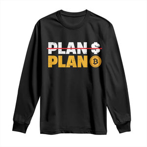 Bitcoin Plan B HODL Long Sleeve Shirt BTC Crypto Currency Traders Blockchain TS11 Black Print Your Wear