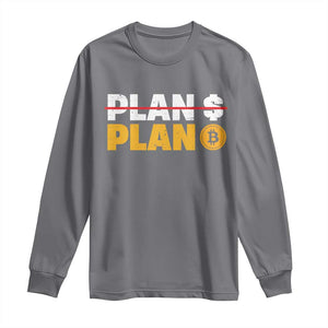 Bitcoin Plan B HODL Long Sleeve Shirt BTC Crypto Currency Traders Blockchain TS11 Charcoal Print Your Wear