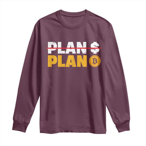 Bitcoin Plan B HODL Long Sleeve Shirt BTC Crypto Currency Traders Blockchain TS11 Maroon Print Your Wear