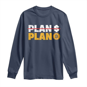 Bitcoin Plan B HODL Long Sleeve Shirt BTC Crypto Currency Traders Blockchain TS11 Navy Print Your Wear