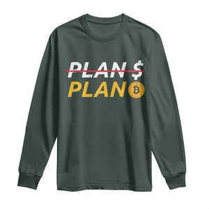 Bitcoin Plan B HODL Long Sleeve Shirt BTC Crypto Currency Traders TS11 Dark Forest Green Print Your Wear